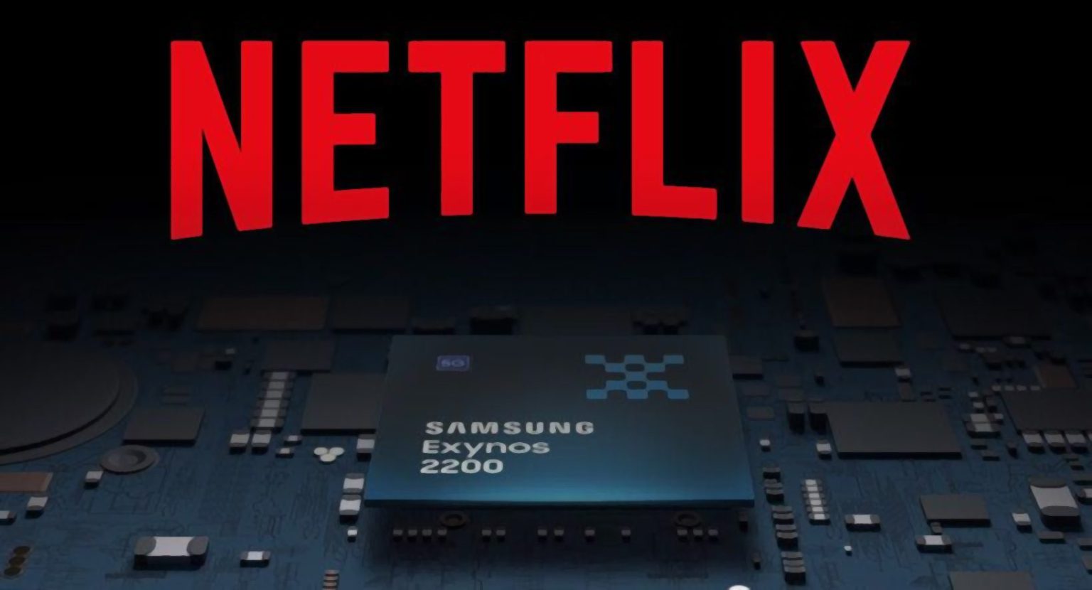 Netflix añade soporte de transmisión HD para los dos chipsets más recientes de Samsung, el Exynos 2100 y el recién anunciado Exynos 2200.